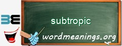 WordMeaning blackboard for subtropic